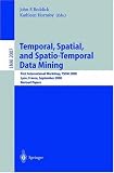 Review Springer  / Temporal, Spatial, and Spatio-Temporal Data Mining: First International Workshop TSDM 2000 Lyon, France, September 12, 2000 Revised Papers (Lecture Notes in Computer Science)