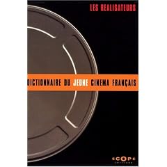 Dictionnaire du jeune cin�ma fran�ais : les r�alisateurs