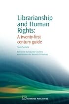 Librarianship and Human Rights: A Twenty-First Century Guide (Chandos Information Professional Series)