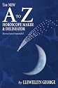 The New A to Z Horoscope Maker and Delineator (Revised and Expanded)