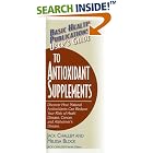 Click here to buy User's Guide to Antioxidant Supplements: Learn How Natural Antioxidants Can Reduce... by Jack Challem and Melissa Block.