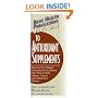 User's Guide to Antioxidant Supplements: Learn How Natural Antioxidants Can Reduce Your Risk of Heart Disease, Cancer, and Alzheimer's (Basic Health Publications User's Guides)