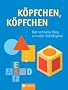 K�pfchen, K�pfchen: Der schnelle Weg zu mehr Intelligenz