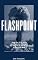 Flashpoint: How the U.S., India, and Pakistan Brought us to the Brink of Nuclear War