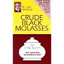 Crude Black Molasses: The Natural Wonder Food