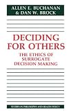 Deciding for Others: The Ethics of Surrogate Decision Making (Studies in Philosophy and Health Policy)