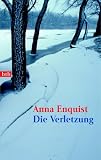 Die Verletzung: Zehn Erz&auml;hlungen - Anna Enquist