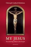 My Jesus: Encountering Christ in the Gospel!