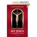 My Jesus: Encountering Christ in the Gospel