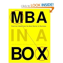 MBA in A Box: Practical Ideas from the Best Brains in Business