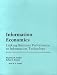 Information Economics: Linking Business Performance to Information Technology by Marilyn M. Parker