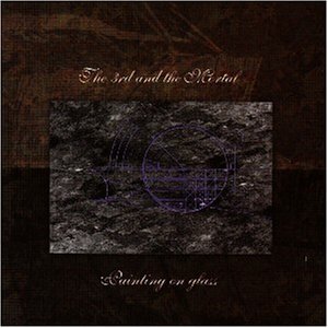 The 3rd And The Mortal - Painting On Glass - Zortam Music