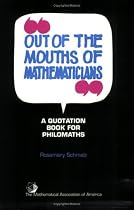 Out of the Mouths of Mathematicians: A Quotation Book for Philomaths (Spectrum Series of the Mathematical Association of America)