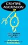 Creative Aggression: The Art of Assertive Living
