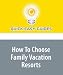 How To Choose Family Vacation Resorts