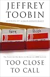 Too Close To Call : The Thirty-six-day Battle To Decide The 2000 Election