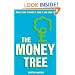 The Money Tree: Money, how to make it, save it and grow it