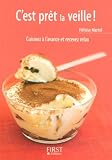 C\'est prêt la veille ! : Cuisinez à l\'avance et recevez relax