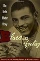 Blues with a Feeling: The Little Walter Story