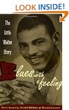 Blues with a Feeling: The Little Walter Story