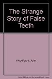 The strange story of false teeth