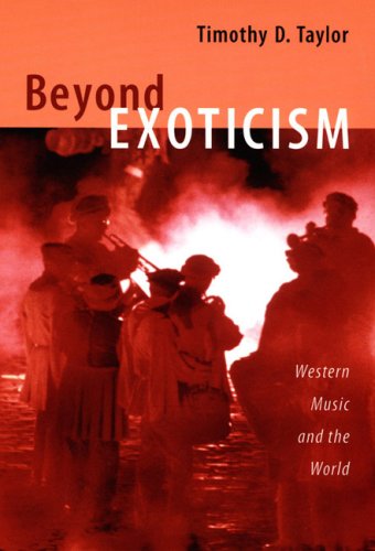 Beyond Exoticism: Western Music and the World (Refiguring American Music)