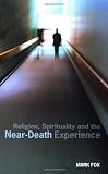 Religion, Spirituality and the Near-Death Experience