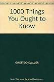 Ginette Chevallier's book of 1000 things you ought to know