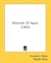 Minerals Of Japan (1904)