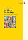 Die Buehnen des Denkens: Neue Horizonte des Philosophierens Die Buehnen des Denkens: Neue Horizonte des Philosophierens