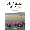 Auf dem Acker: Ein Hooligan-Roman