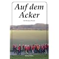 Auf dem Acker: Ein Hooligan-Roman