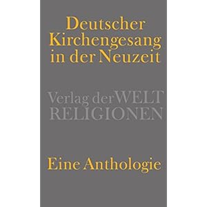 Deutscher Kirchengesang in der Neuzeit: Eine Anthologie