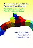 An introduction to domain decomposition methods : algorithms, theory and parallel implementation