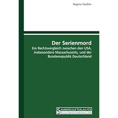 Der Serienmord: Ein Rechtsvergleich zwischen den USA, insbesondere Massachusetts, und der Bundesrepublik Deutschland