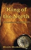 King of the North [Paperback] by Heidi Heiks