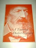 A Tennyson dialect glossary : with the dialect poems