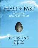 Feast + fast : food for Lent and Easter