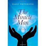 Miracle Man, Theby Maggy Whitehouse