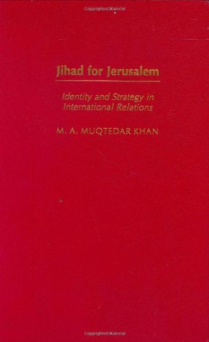 Jihad for Jerusalem: Identity and Strategy in International Relations (Praeger Security International)