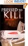 Pressed to Kill: A Mandy Dyer Mystery
