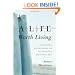 A Life Worth Living: A Doctor's Reflections on Illness in a High-Tech Era
