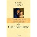 Dictionnaire amoureux du Catholicisme