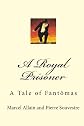 A Royal Prisoner: A Tale of Fantômas