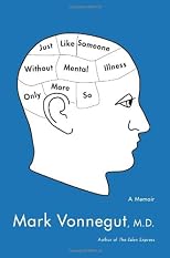 Just Like Someone Without Mental Illness Only More So: A Memoir