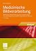 Medizinische Bildverarbeitung: Bildanalyse, Mustererkennung und Visualisierung für die computergestützte ärztliche Diagnostik und Therapie (Studienbücher Medizinische Informatik)