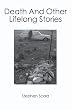 Death and Other Lifelong Stories