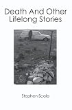 Death and Other Lifelong Stories