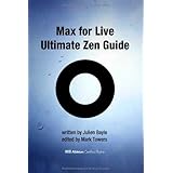 max for live ultimate zen guide become a max for live master and discover a new way of using ableton live