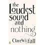 The Loudest Sound and Nothing